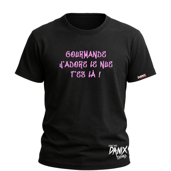Tshirt Gourmande J'adore le nue t'es là ! (Femme) [DANIX CENSORED]
